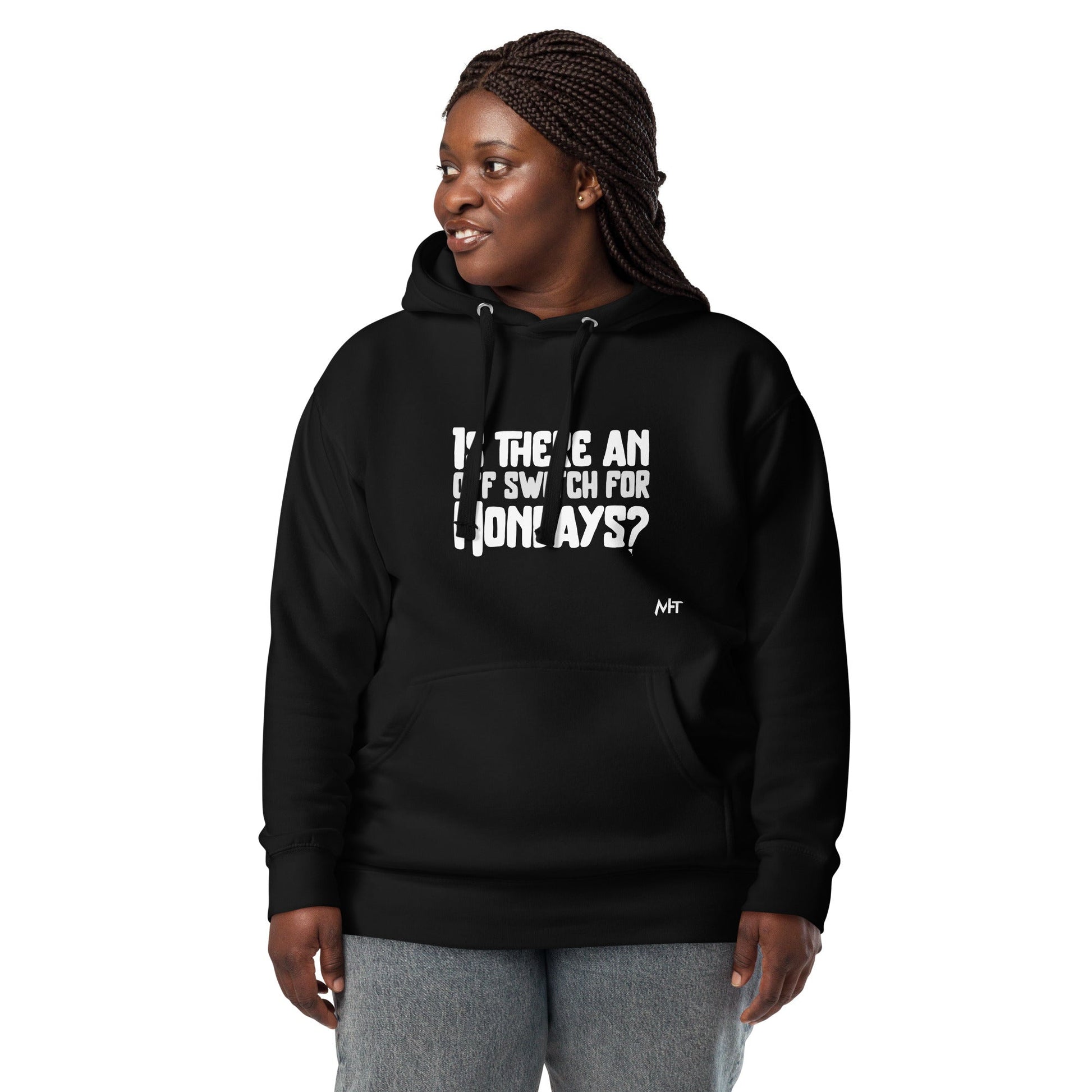 Is there an OFF switch for Mondays? - Unisex Hoodie by DarkByteGear