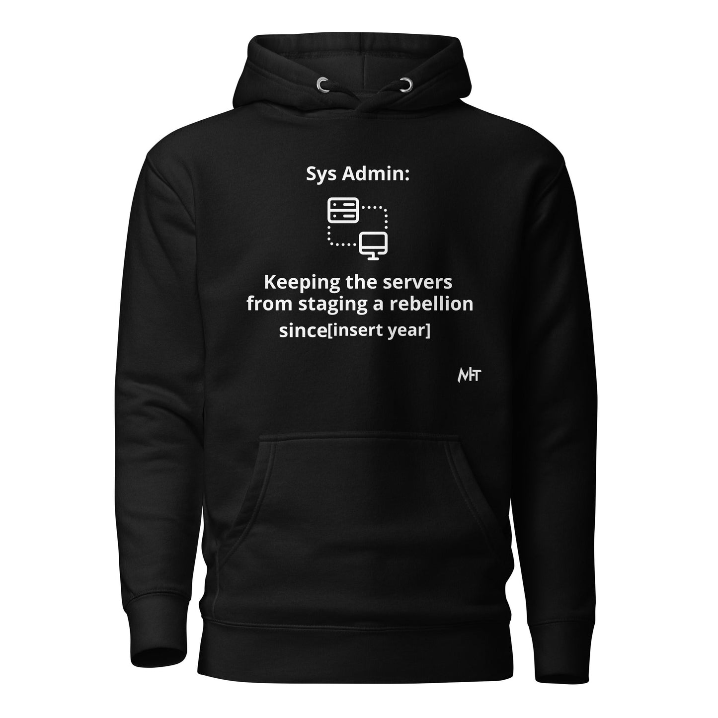 Keeping the servers from staging a rebellion since [insert year here] - Unisex Hoodie by DarkByteGear