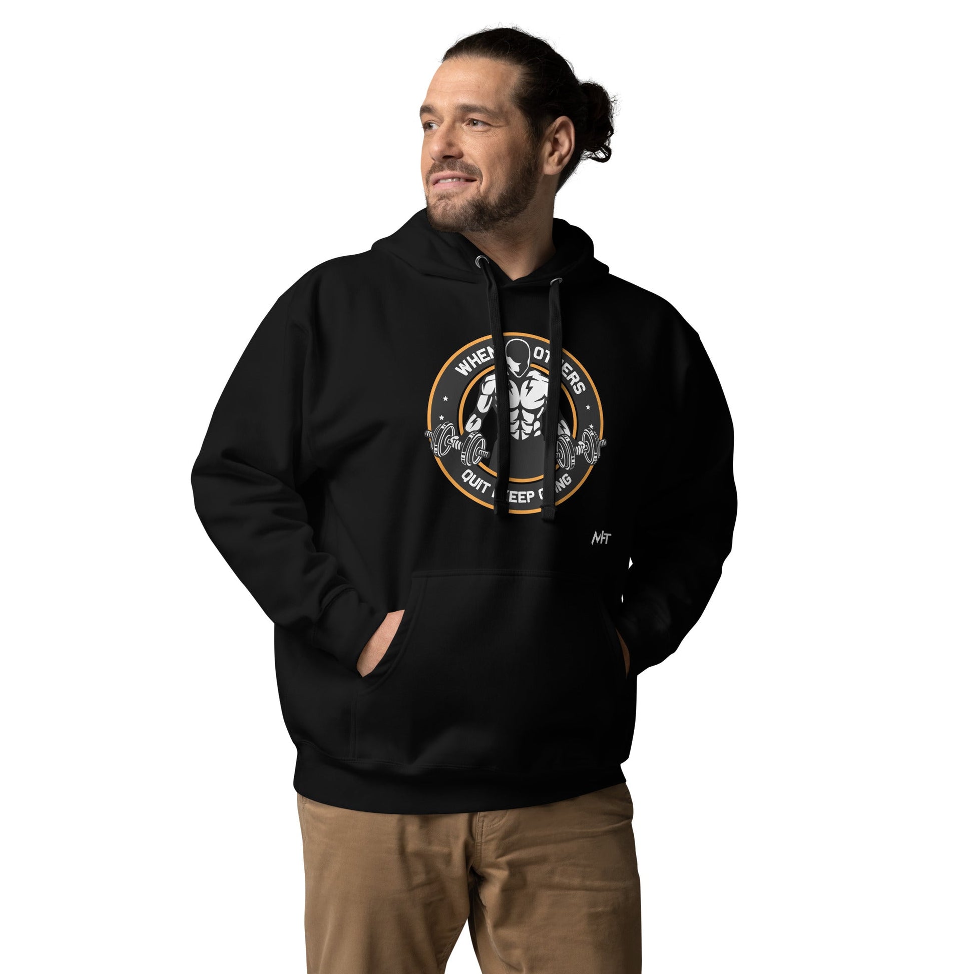 When others quit I keep going - Unisex Hoodie by DarkByteGear