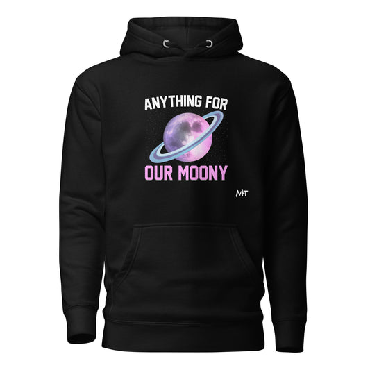 Anything for our moony - Unisex Hoodie by DarkByteGear