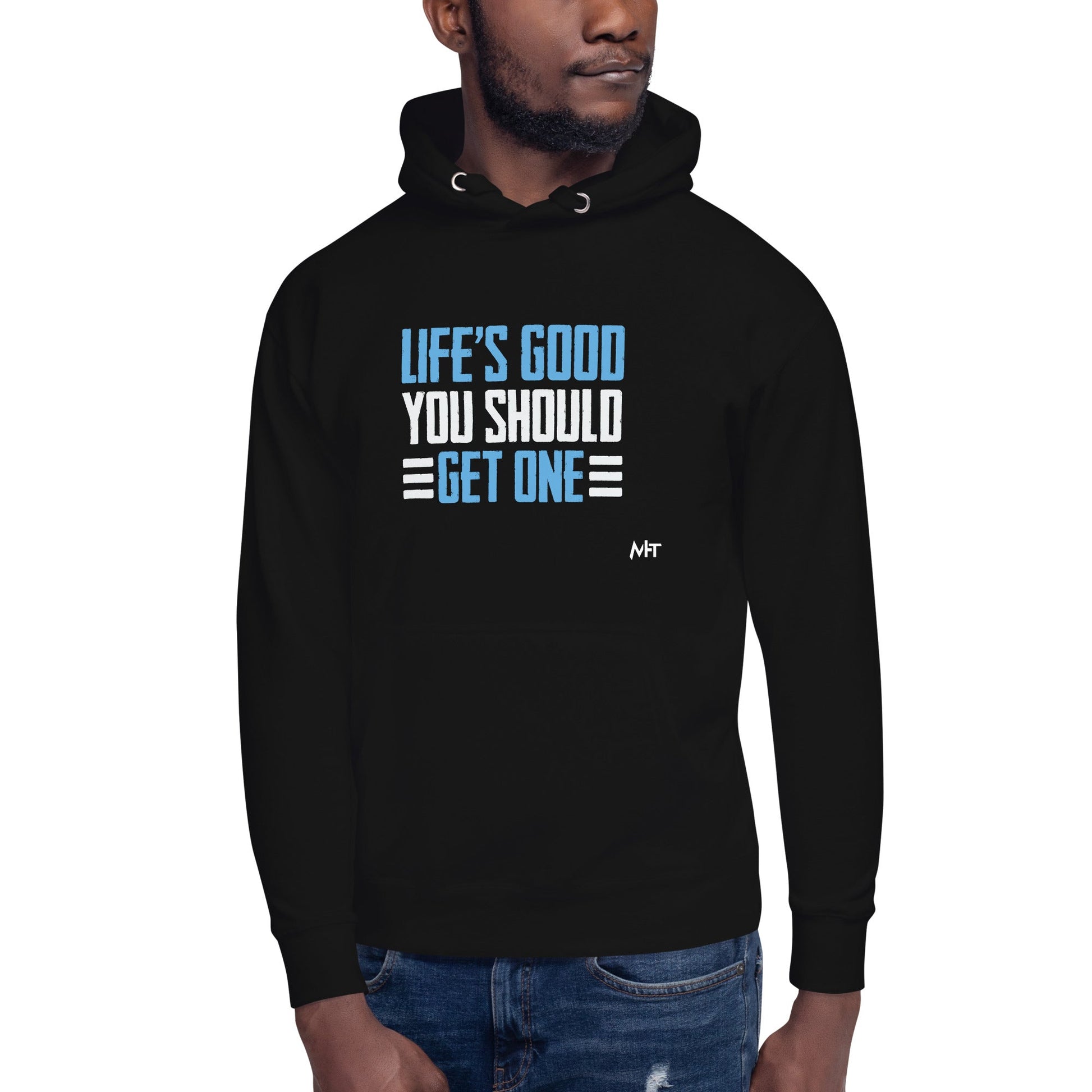 Life is good; you should get one - Unisex Hoodie by DarkByteGear