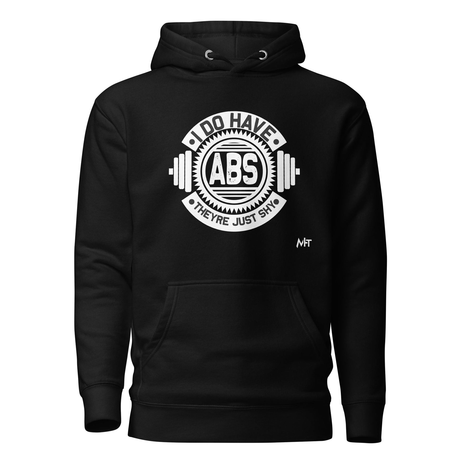 I do have ABS, they are just shy - Unisex Hoodie by DarkByteGear