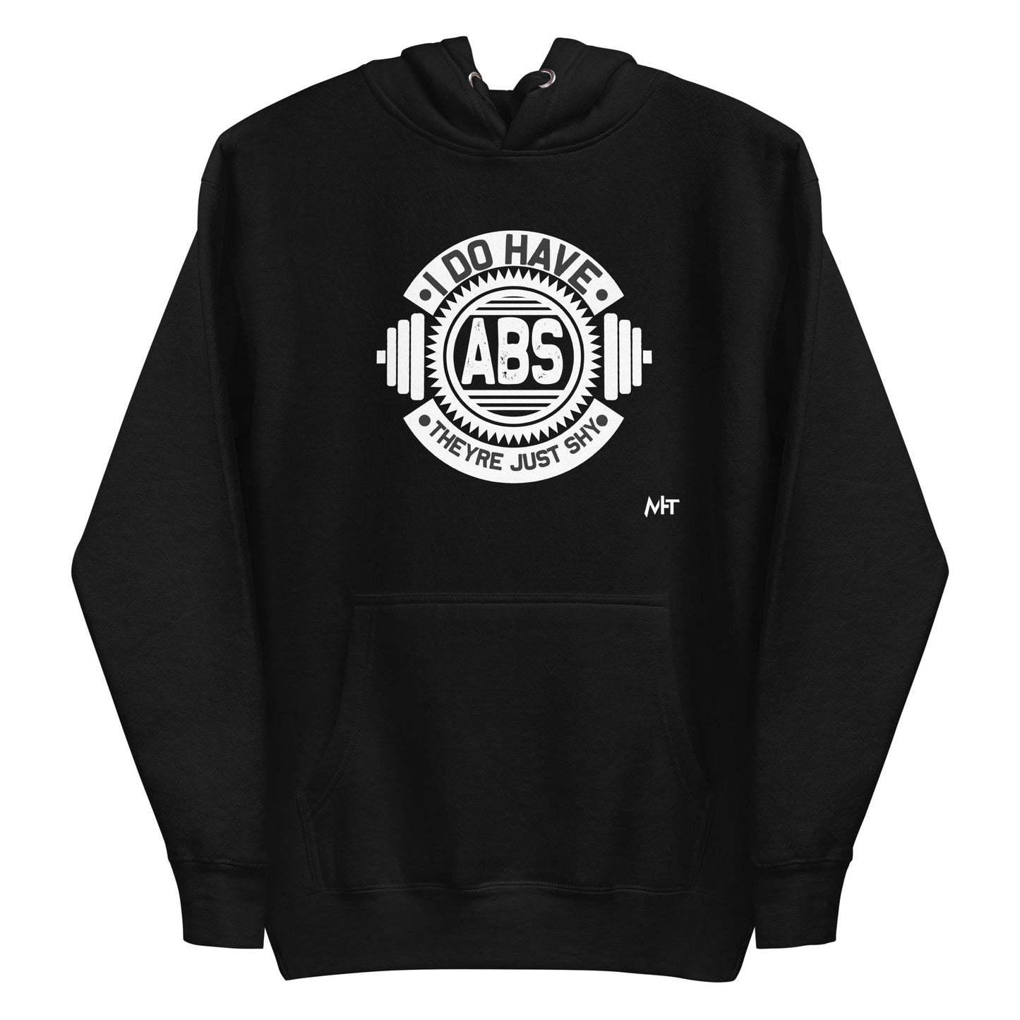 I do have ABS, they are just shy - Unisex Hoodie by DarkByteGear