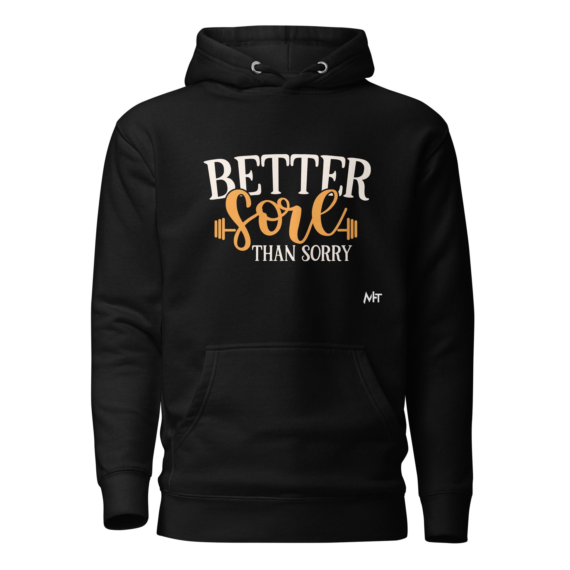 Better Sore Than Sorry - Unisex Hoodie by DarkByteGear