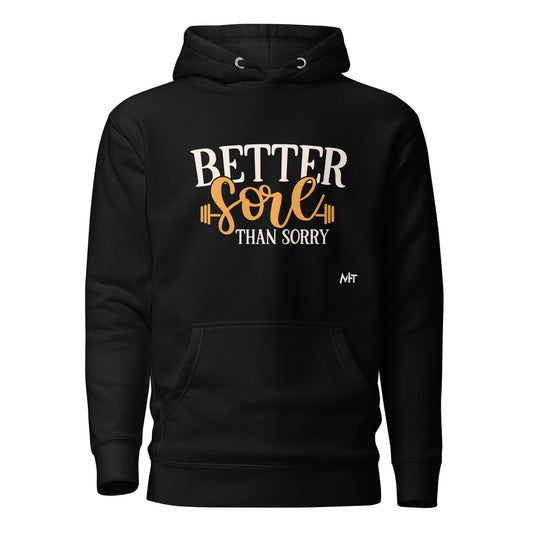 Better Sore Than Sorry - Unisex Hoodie by DarkByteGear