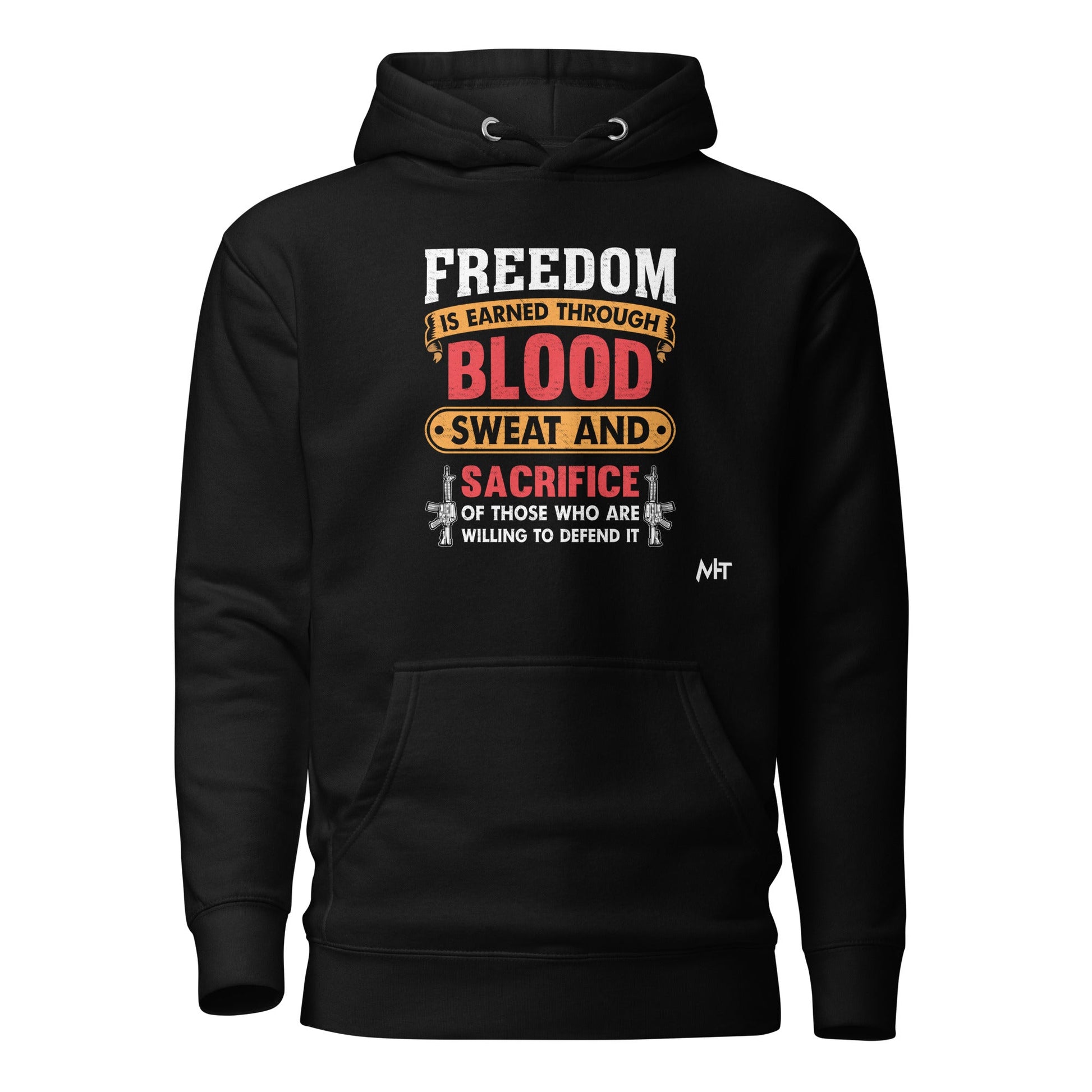 Freedom is earned through Blood, Sweat and Sacrifice - Unisex Hoodie by DarkByteGear