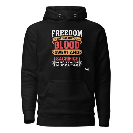 Freedom is earned through Blood, Sweat and Sacrifice - Unisex Hoodie by DarkByteGear