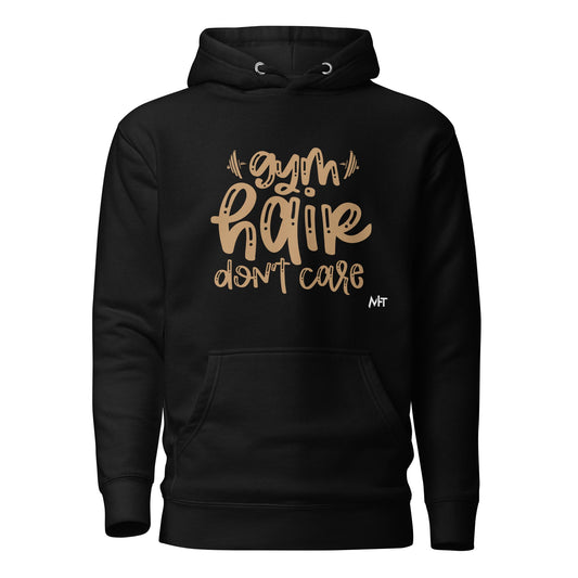 Gym Hair Don't Care - Unisex Hoodie by DarkByteGear
