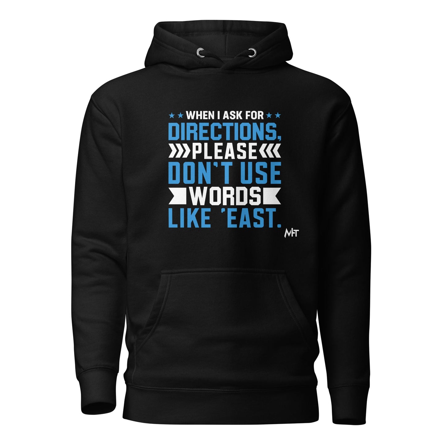When I ask for directions, please don't use word like 'East' - Unisex Hoodie by DarkByteGear