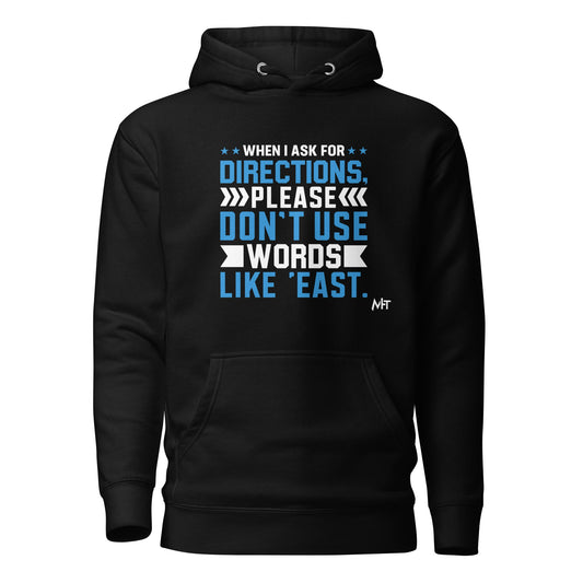 When I ask for directions, please don't use word like 'East' - Unisex Hoodie by DarkByteGear