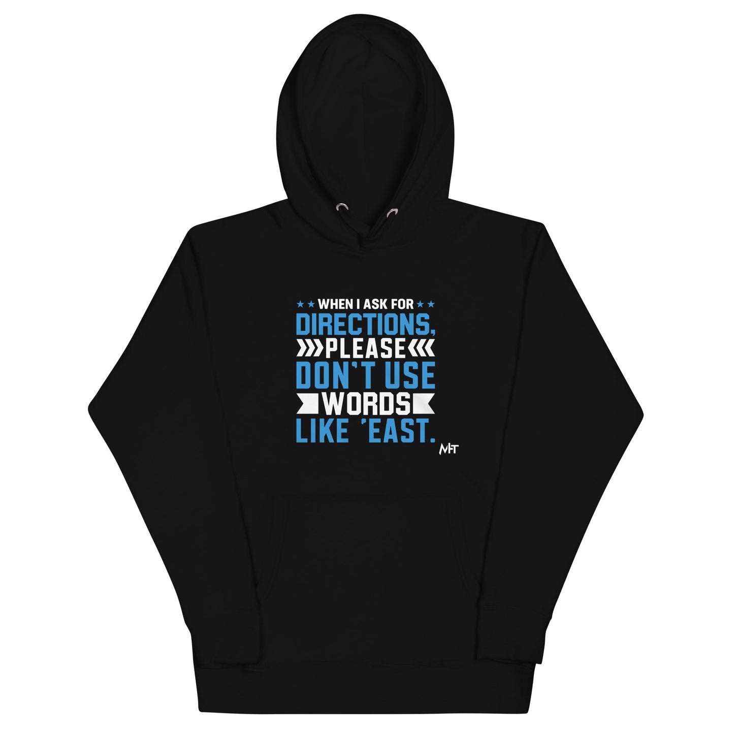 When I ask for directions, please don't use word like 'East' - Unisex Hoodie by DarkByteGear