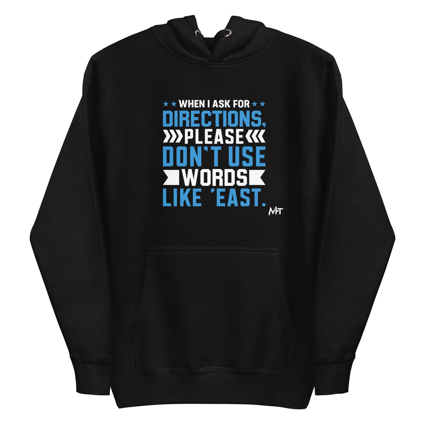 When I ask for directions, please don't use word like 'East' - Unisex Hoodie by DarkByteGear