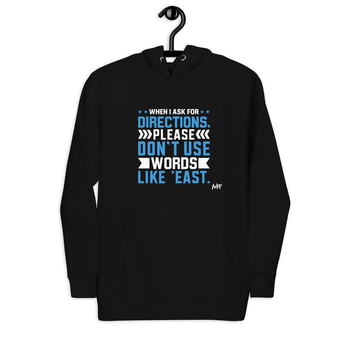 When I ask for directions, please don't use word like 'East' - Unisex Hoodie by DarkByteGear
