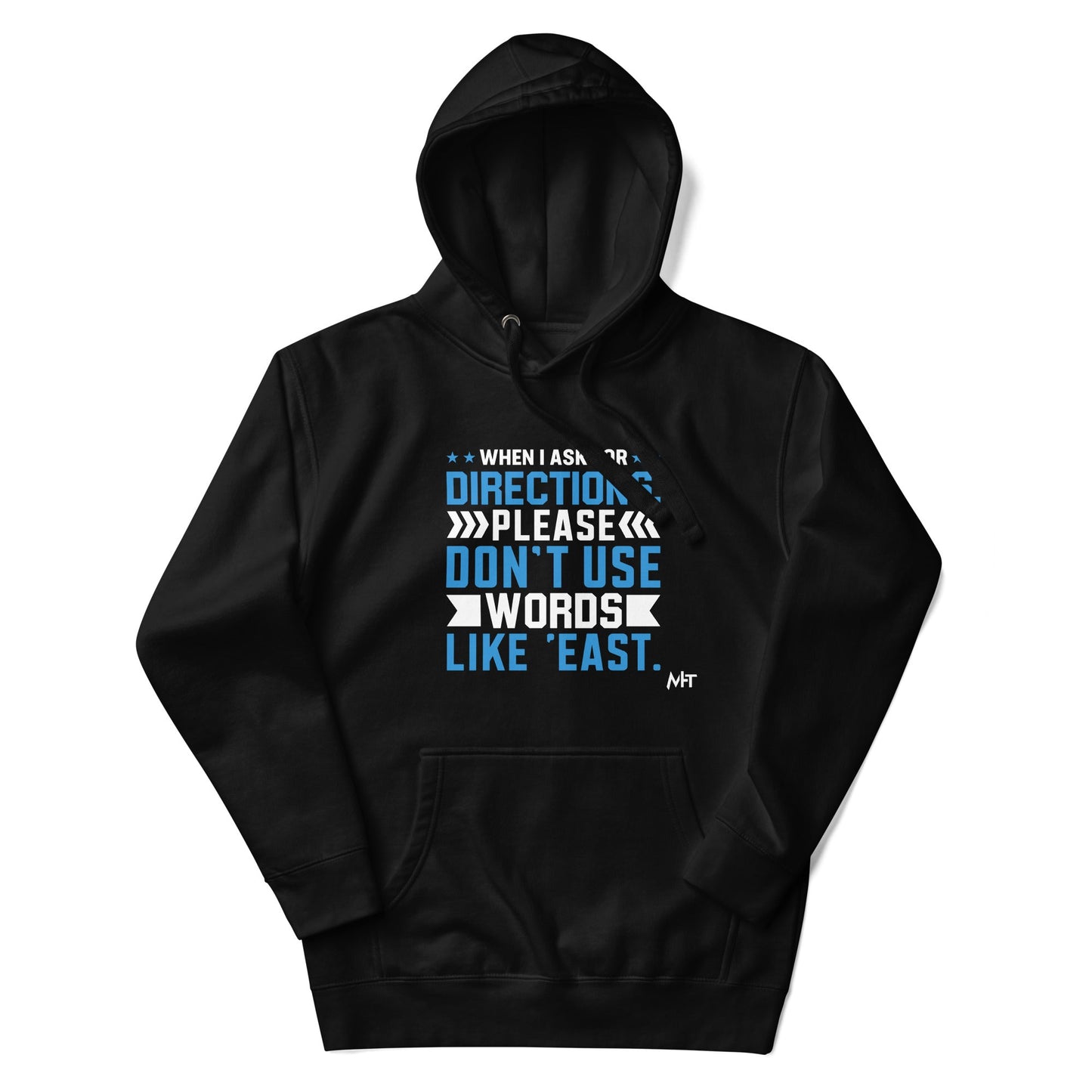 When I ask for directions, please don't use word like 'East' - Unisex Hoodie by DarkByteGear