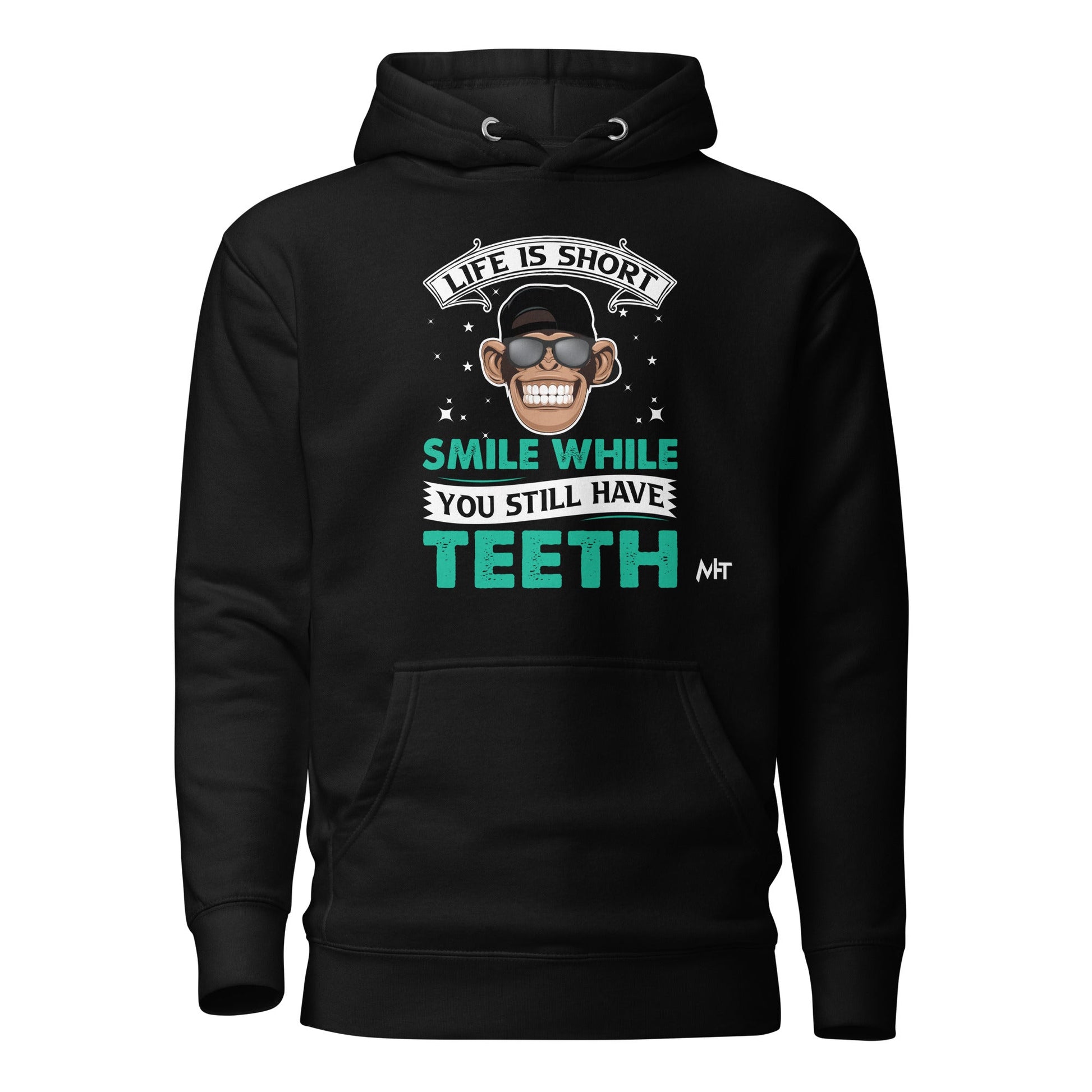 Life is Short, Smile while you still have teeth - Unisex Hoodie by DarkByteGear