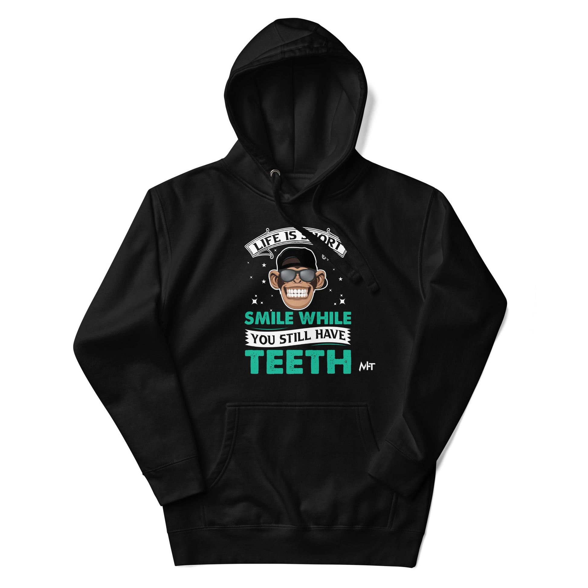 Life is Short, Smile while you still have teeth - Unisex Hoodie by DarkByteGear