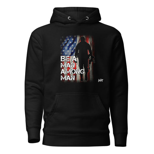 Be a man among men - Unisex Hoodie by DarkByteGear