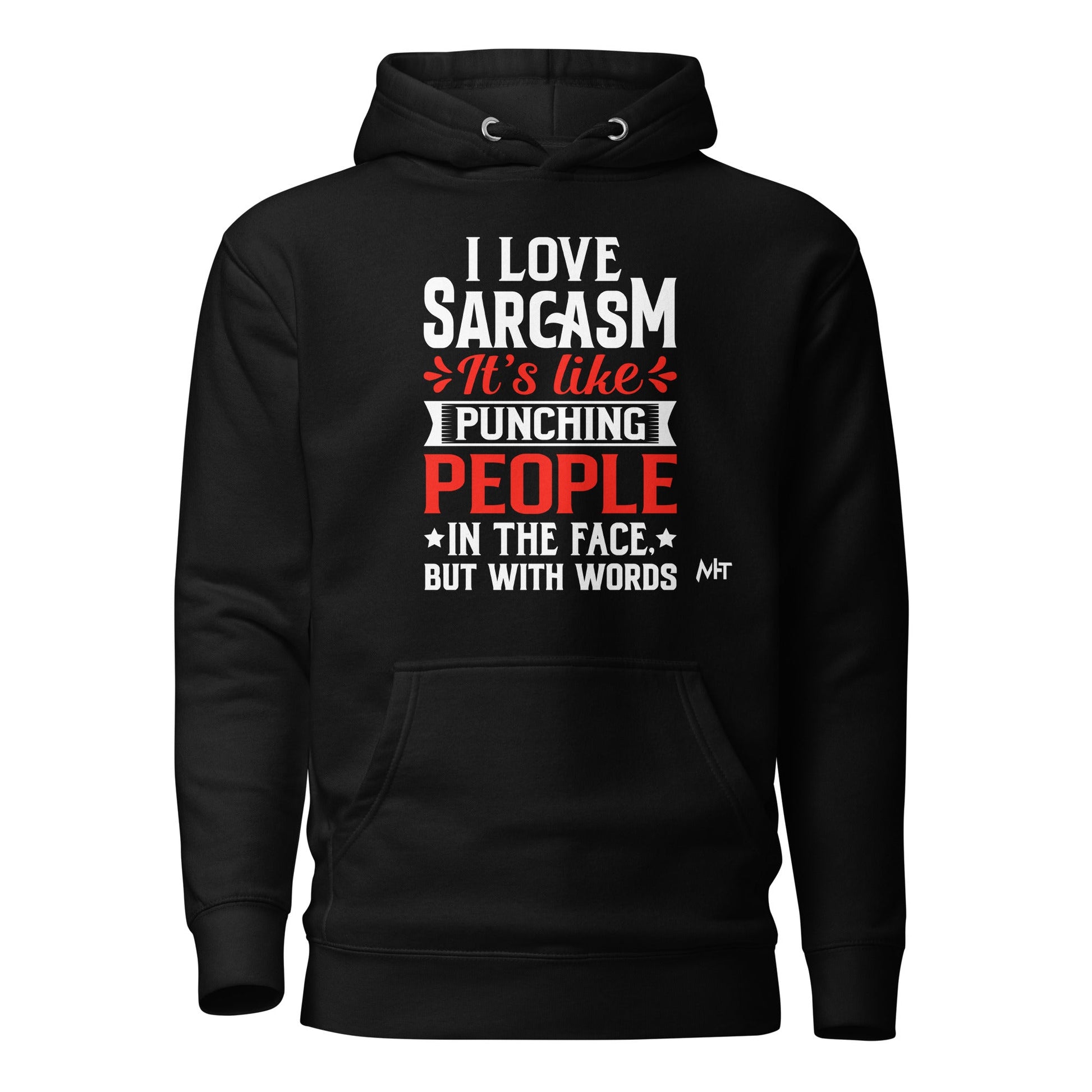 I love sarcasm; it's like punching people in the face, but with words - Unisex Hoodie by DarkByteGear