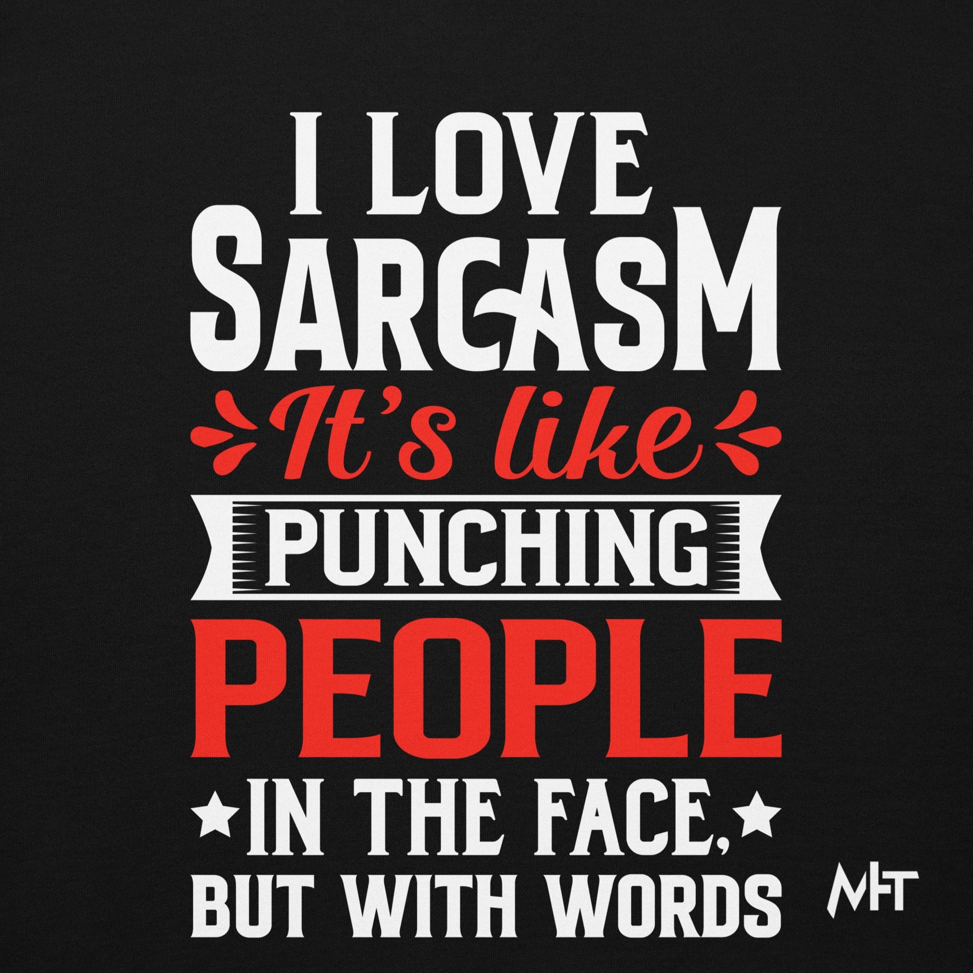 I love sarcasm; it's like punching people in the face, but with words - Unisex Hoodie by DarkByteGear