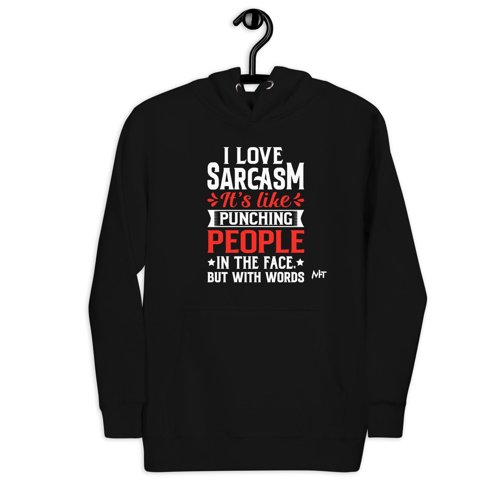 I love sarcasm; it's like punching people in the face, but with words - Unisex Hoodie by DarkByteGear