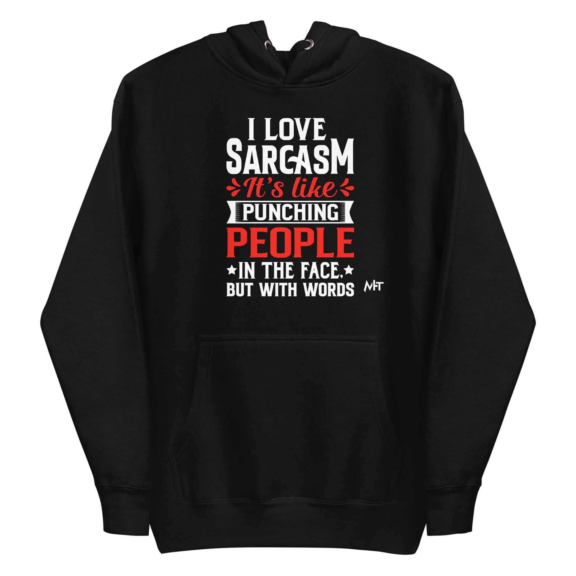 I love sarcasm; it's like punching people in the face, but with words - Unisex Hoodie by DarkByteGear