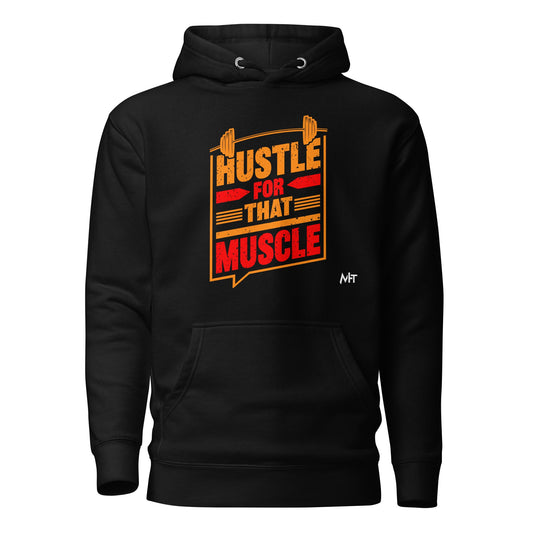 Hustle for that Muscle - Unisex Hoodie by DarkByteGear