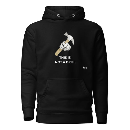 This is not a Drill - Unisex Hoodie by DarkByteGear