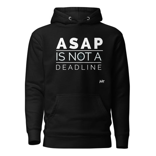 ASAP is not a deadline - Unisex Hoodie by DarkByteGear