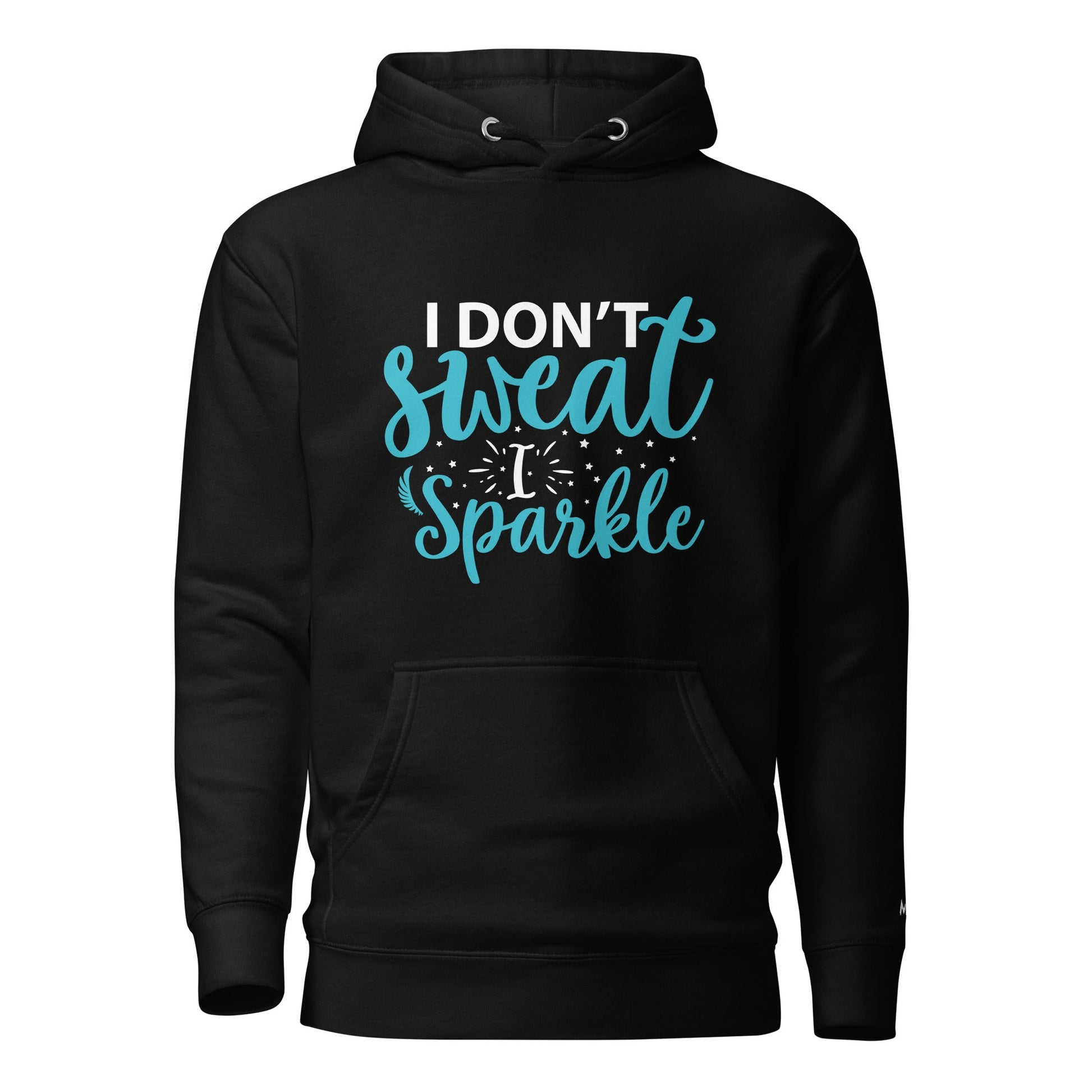 I don't sweat I sparkle - Unisex Hoodie by DarkByteGear