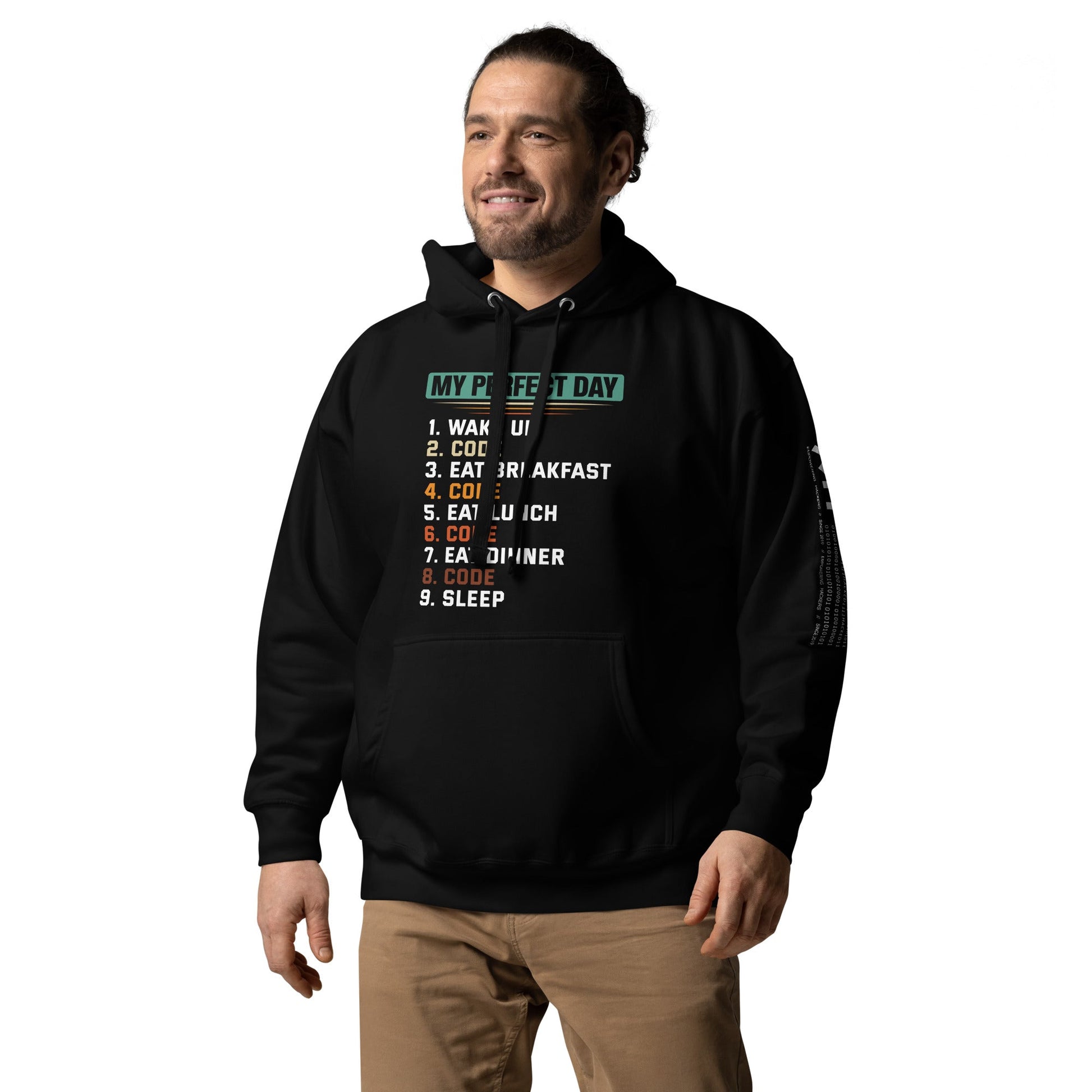 my-perfect-day-1.-wake-up-2.-code-3.-eat-breakfast-4.-code-5.-eat-lunch-6.-code-7.-eat-dinner-8.-code-9.-sleep Unisex Hoodie by DarkByteGear