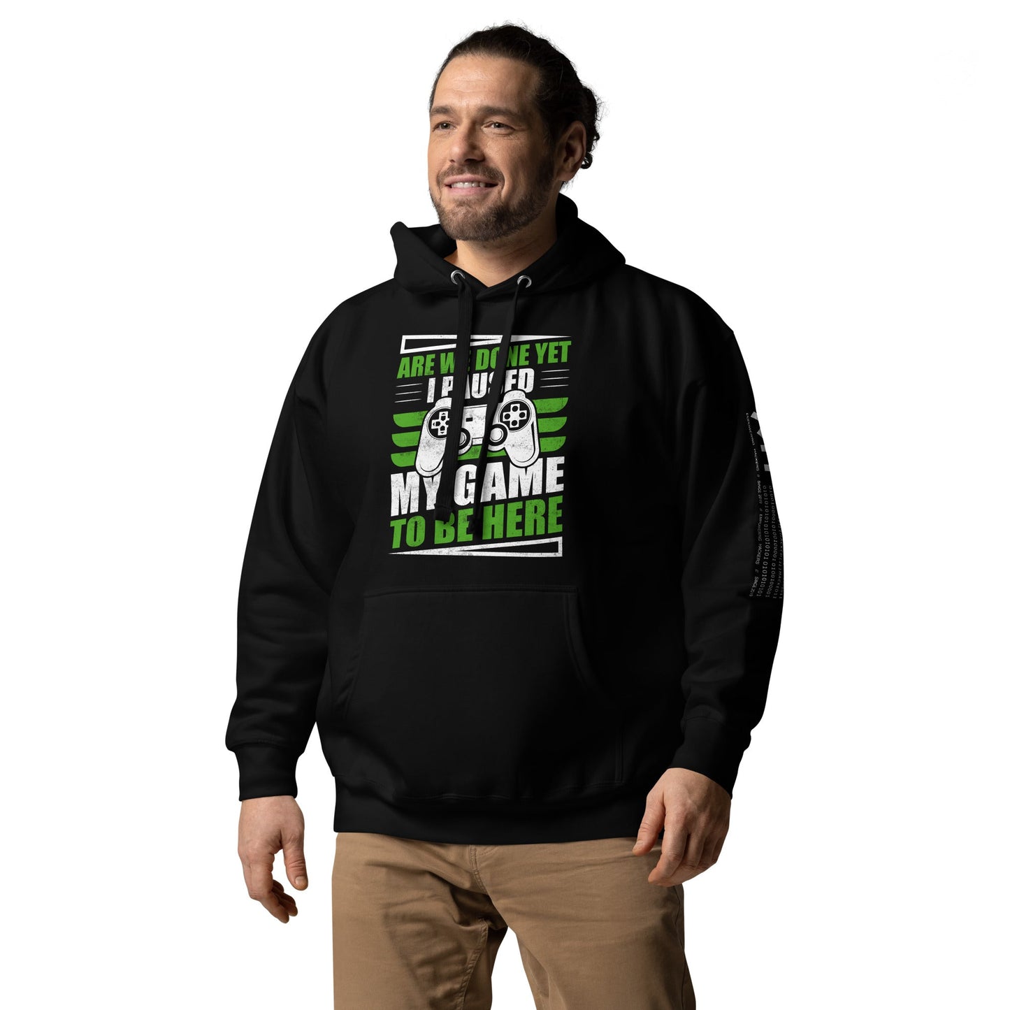 Are we Done yet, I Paused my Game to be here Unisex Hoodie by DarkByteGear
