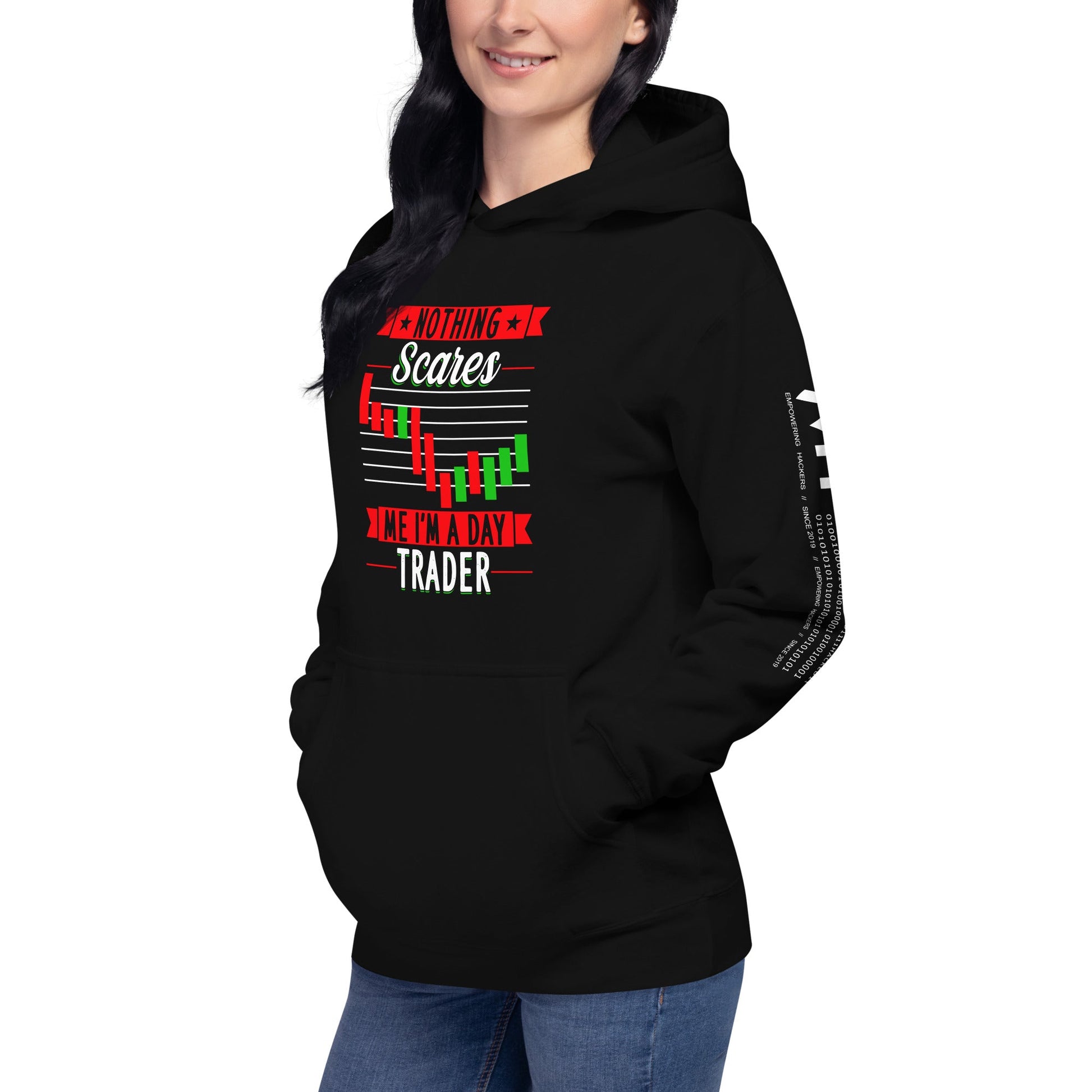Nothing Scares me; I Am a Day Trader - Unisex Hoodie by DarkByteGear