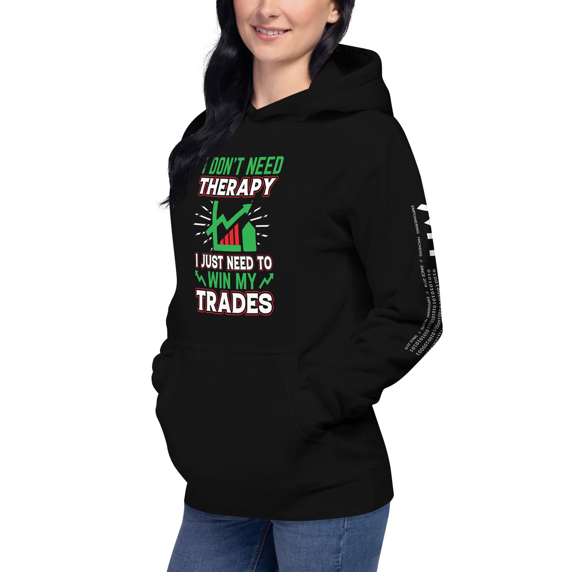 I don't Need therapy, I just Need to Win my Trades V2 - Unisex Hoodie by DarkByteGear