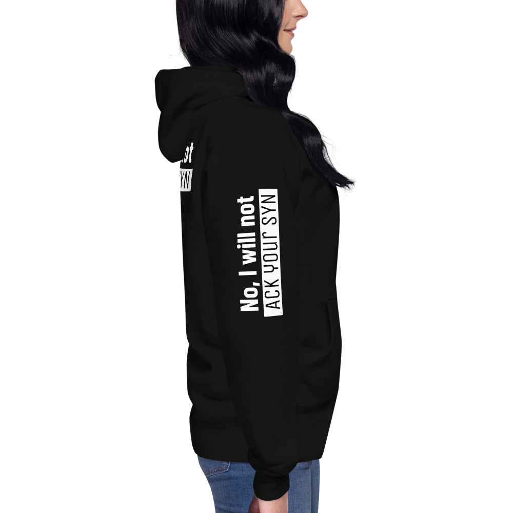 No, I will not ACK your SYN - Unisex Hoodie (back print) by DarkByteGear