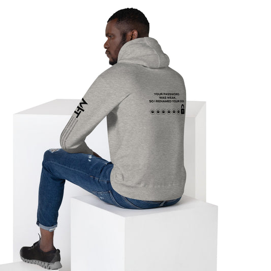Your Password was Weak, So I Renamed Your Dog in Dark Text - Unisex Hoodie ( Back Print ) by DarkByteGear