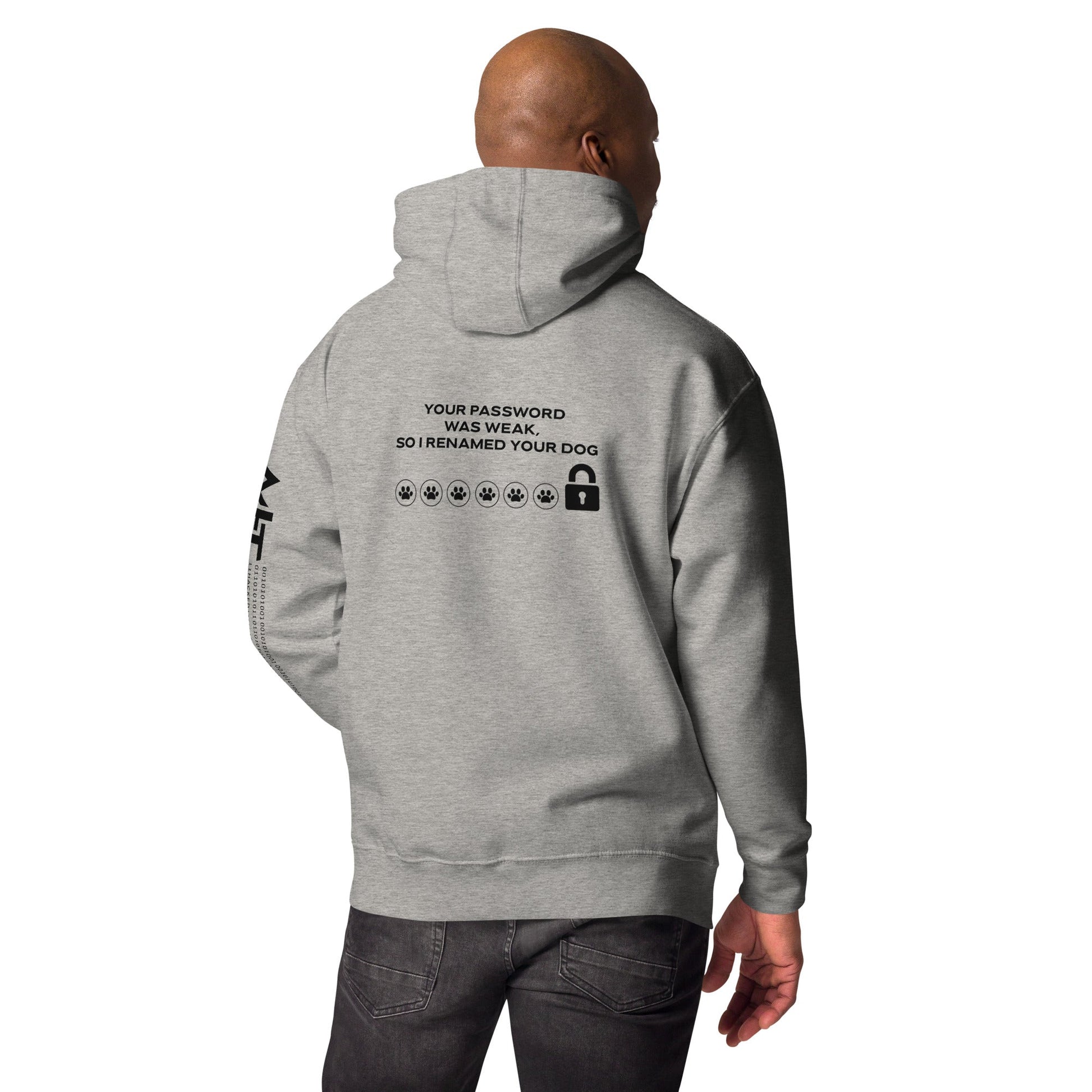 Your Password was Weak, So I Renamed Your Dog in Dark Text - Unisex Hoodie ( Back Print ) by DarkByteGear
