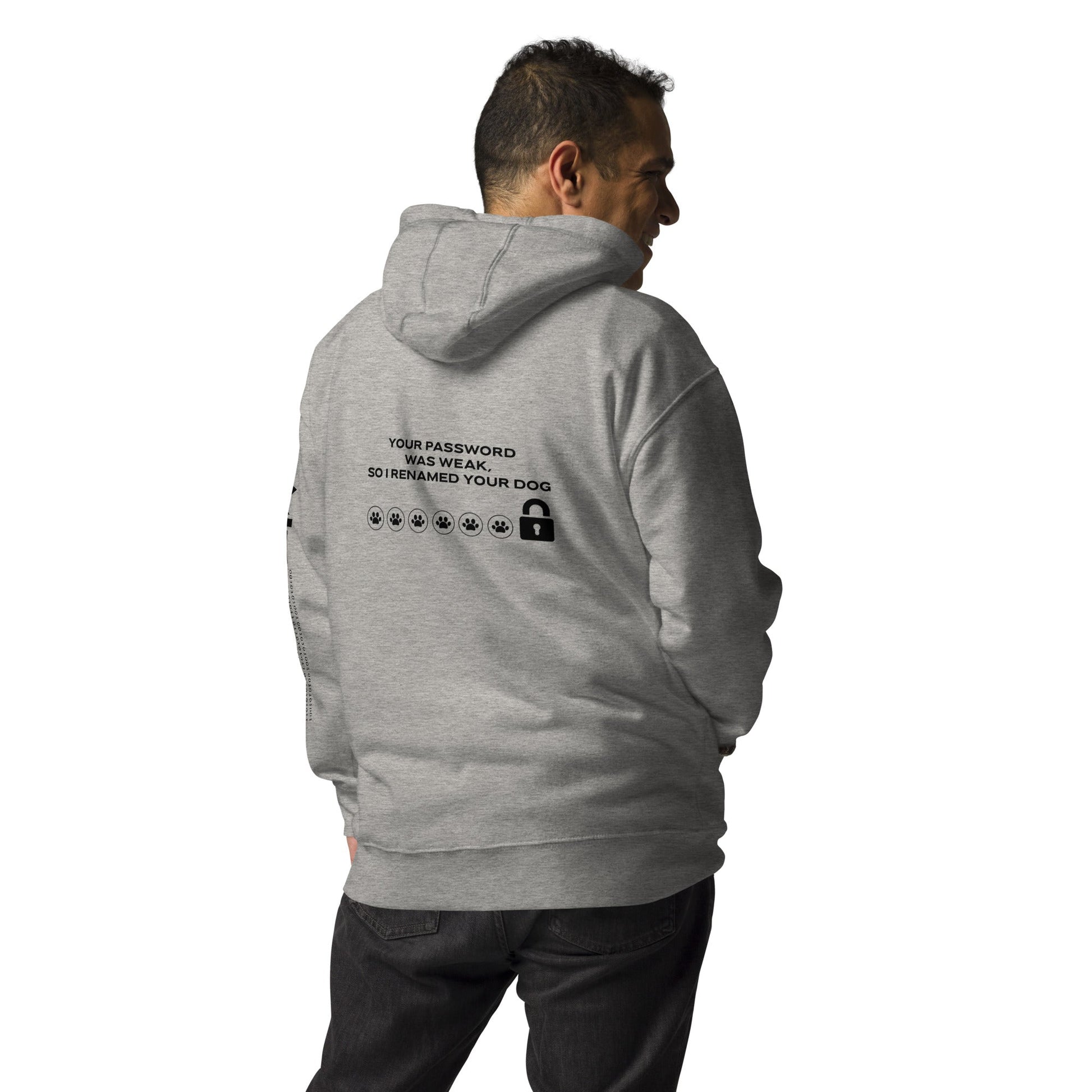 Your Password was Weak, So I Renamed Your Dog in Dark Text - Unisex Hoodie ( Back Print ) by DarkByteGear