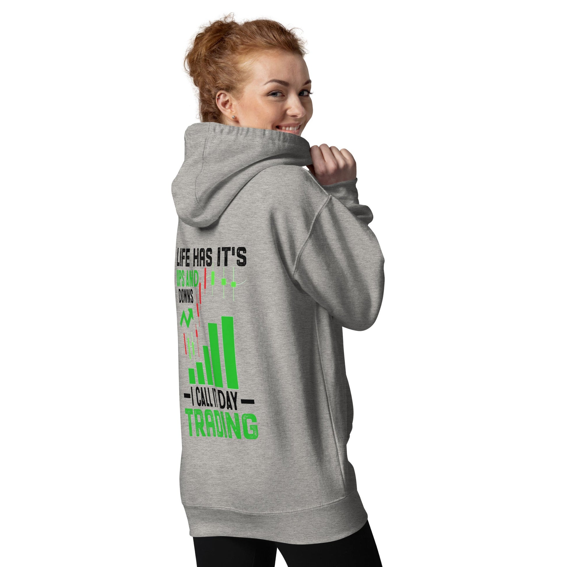Life Has it's ups and down; I Call it Day Trading in Dark Text - Unisex Hoodie ( Back Print ) by DarkByteGear