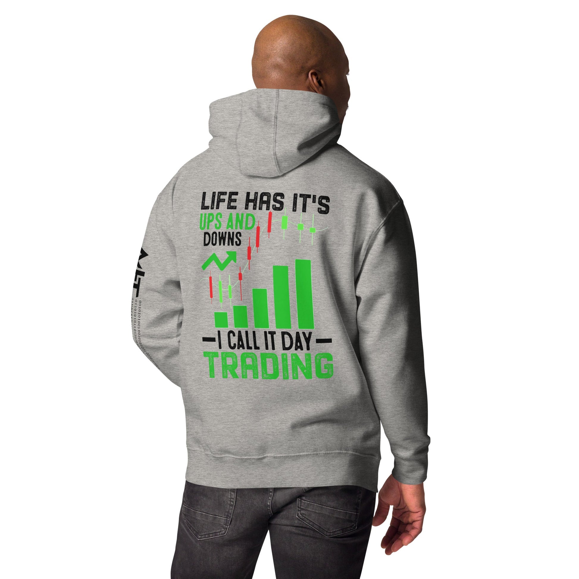 Life Has it's ups and down; I Call it Day Trading in Dark Text - Unisex Hoodie ( Back Print ) by DarkByteGear
