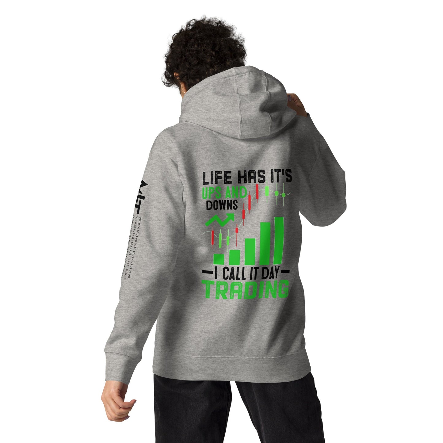 Life Has it's ups and down; I Call it Day Trading in Dark Text - Unisex Hoodie ( Back Print ) by DarkByteGear