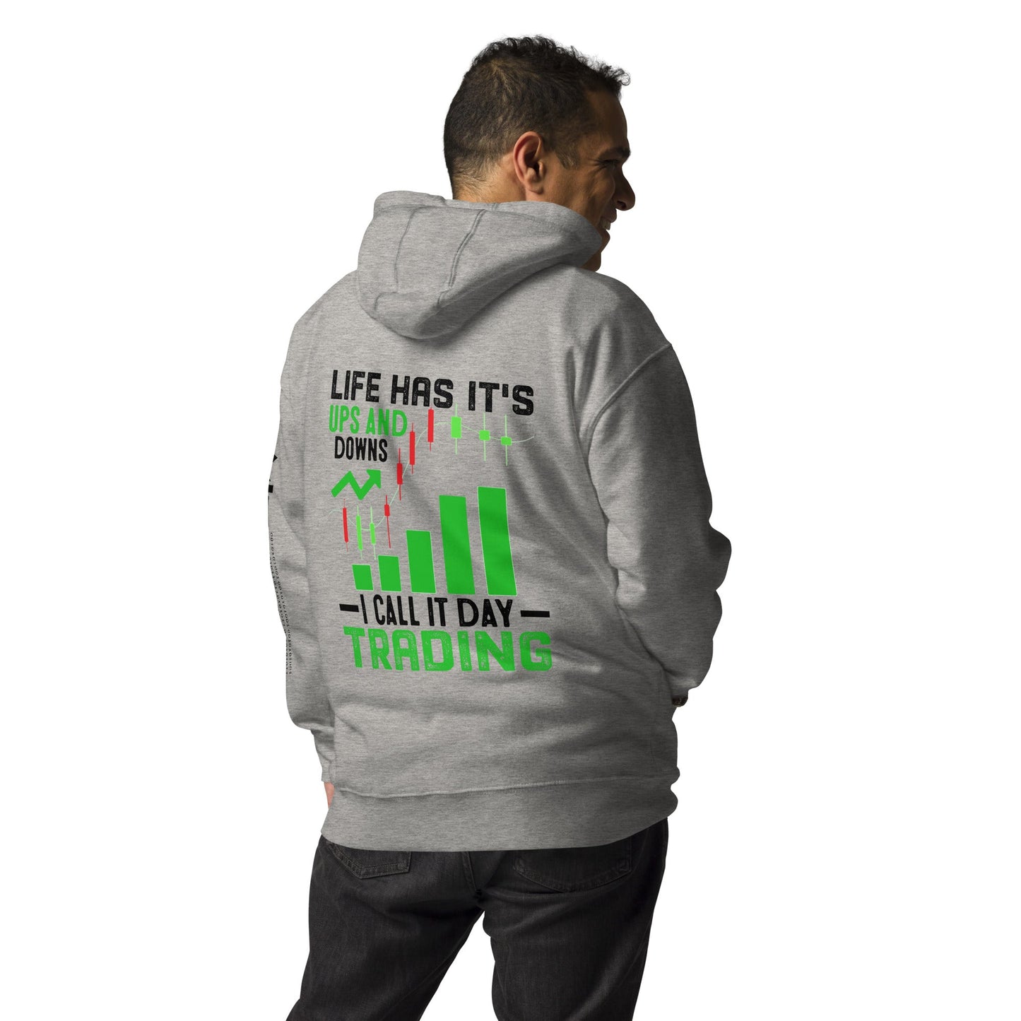 Life Has it's ups and down; I Call it Day Trading in Dark Text - Unisex Hoodie ( Back Print ) by DarkByteGear