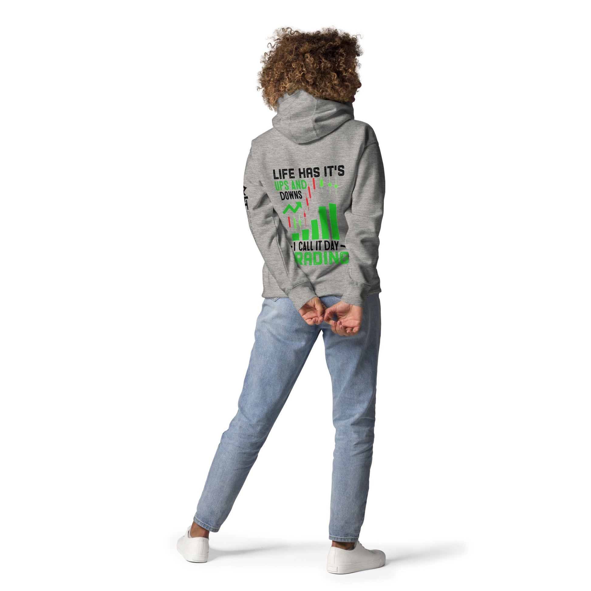 Life Has it's ups and down; I Call it Day Trading in Dark Text - Unisex Hoodie ( Back Print ) by DarkByteGear