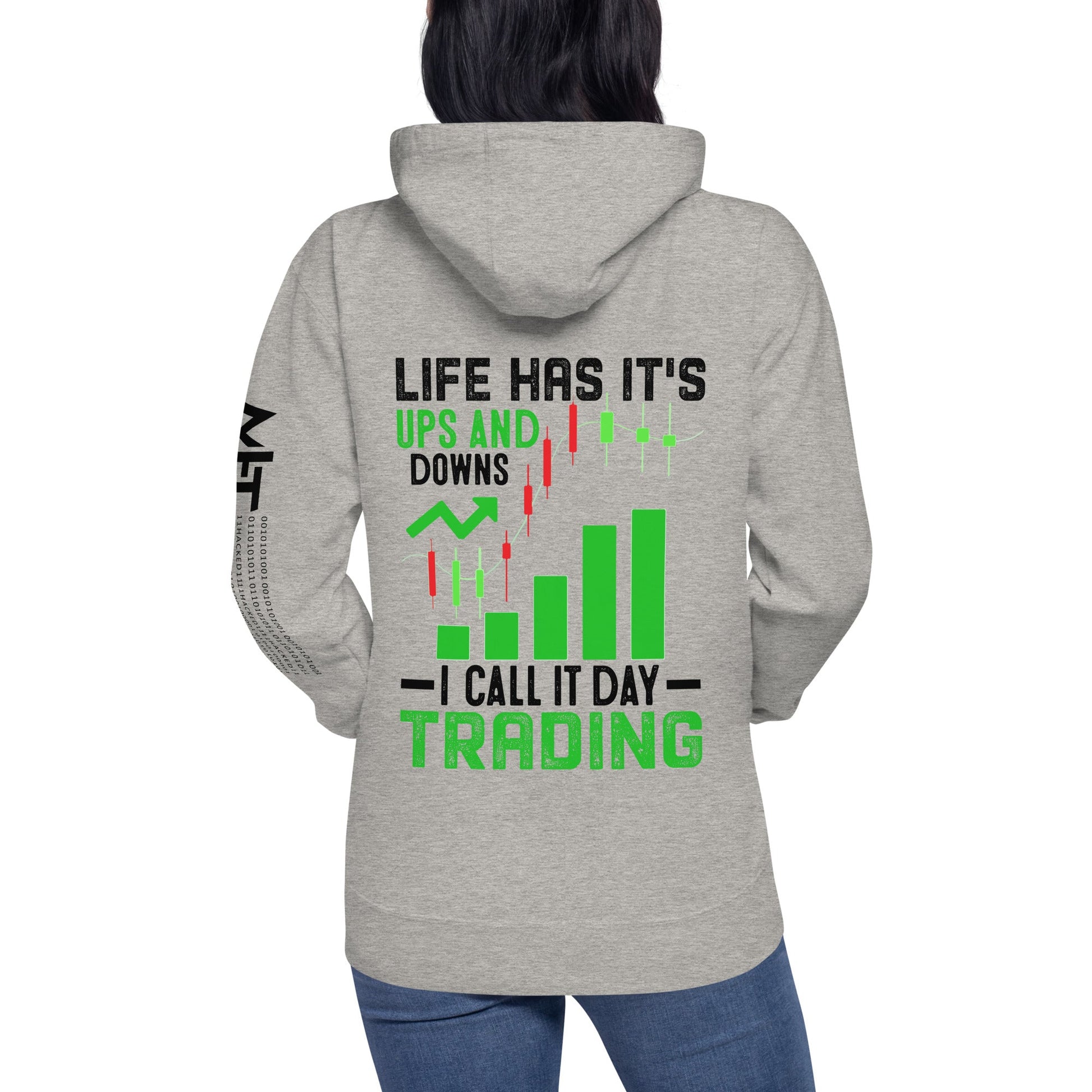 Life Has it's ups and down; I Call it Day Trading in Dark Text - Unisex Hoodie ( Back Print ) by DarkByteGear
