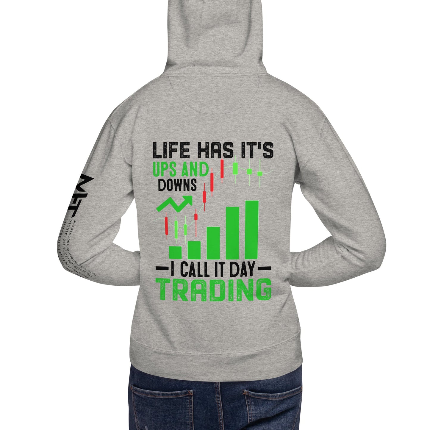 Life Has it's ups and down; I Call it Day Trading in Dark Text - Unisex Hoodie ( Back Print ) by DarkByteGear
