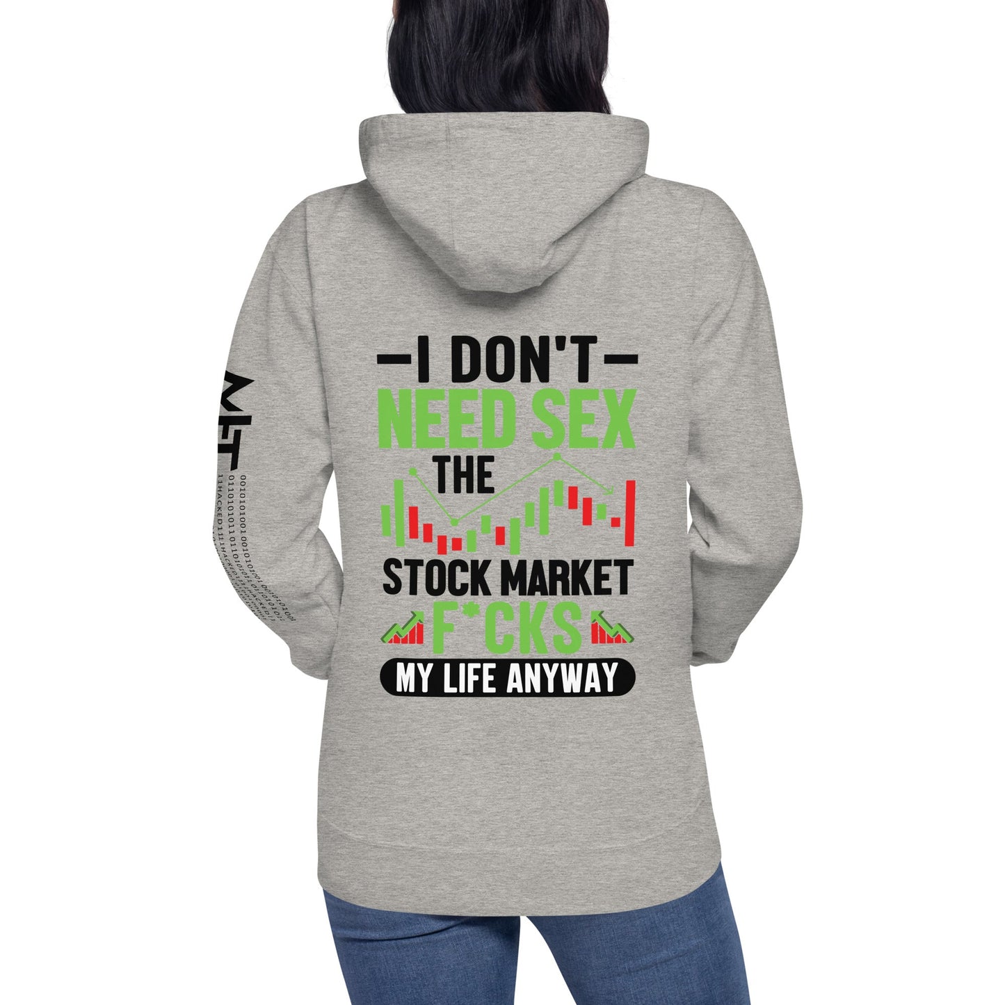 I don't Need sex, the Stock Market Fucks my life anyway in Dark Text - Unisex Hoodie ( Back Print ) by DarkByteGear