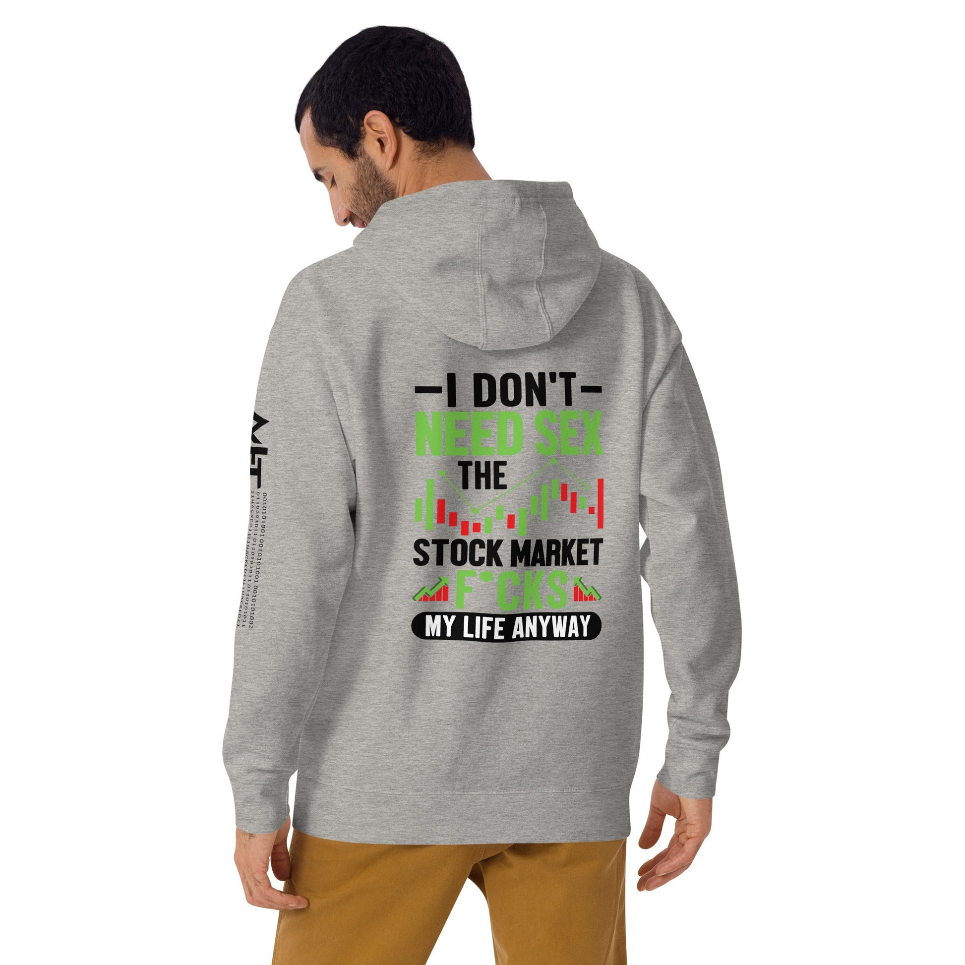 I don't Need sex, the Stock Market Fucks my life anyway in Dark Text - Unisex Hoodie ( Back Print ) by DarkByteGear