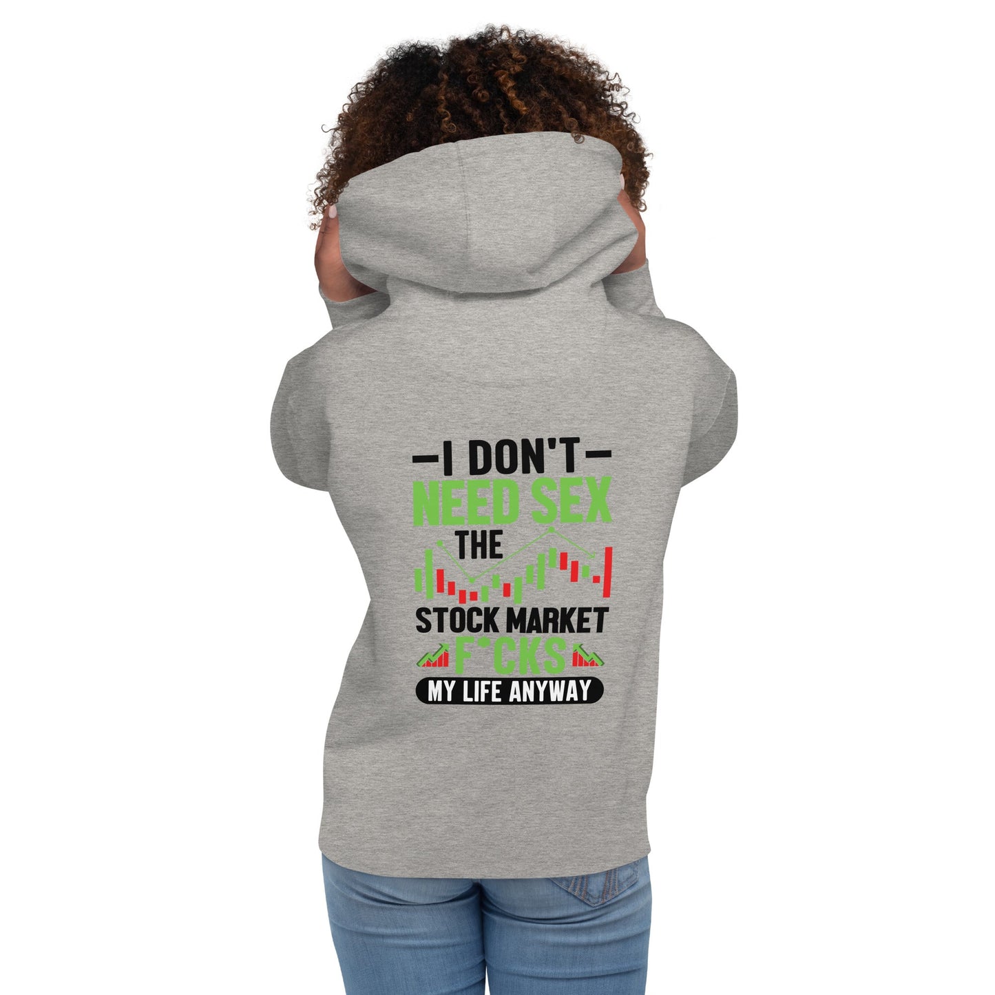 I don't Need sex, the Stock Market Fucks my life anyway in Dark Text - Unisex Hoodie ( Back Print ) by DarkByteGear