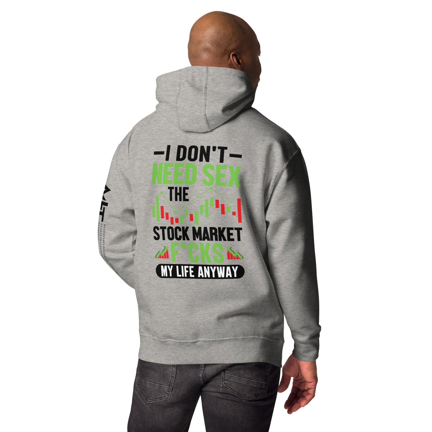 I don't Need sex, the Stock Market Fucks my life anyway in Dark Text - Unisex Hoodie ( Back Print ) by DarkByteGear