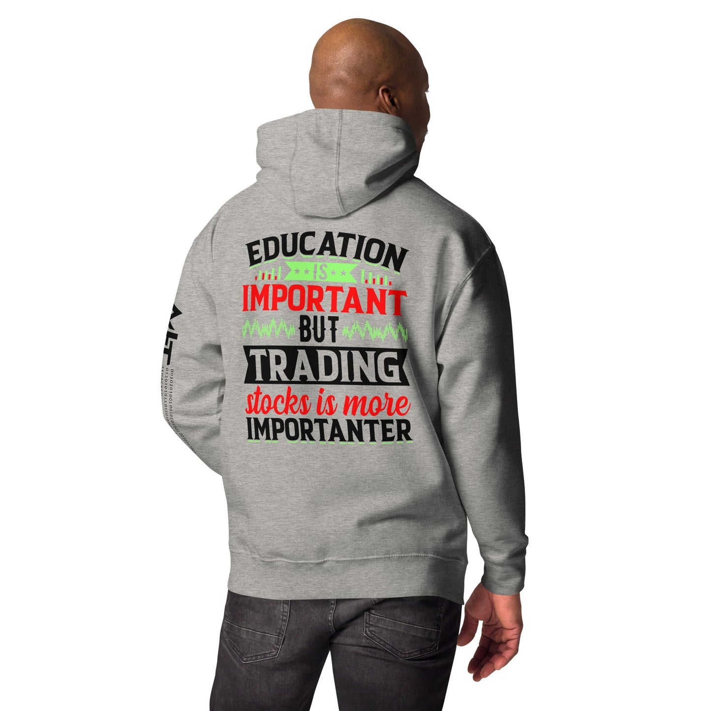 Education is important but trading stocks is more importanter in Dark Text - Unisex Hoodie ( Back Print ) by DarkByteGear