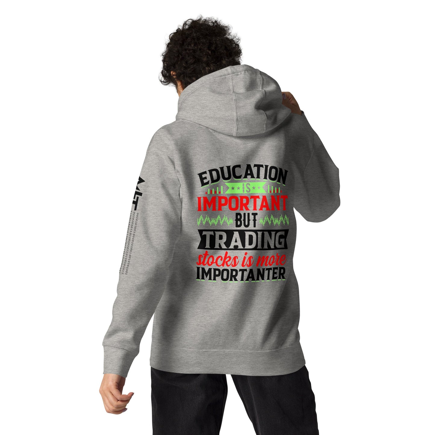 Education is important but trading stocks is more importanter in Dark Text - Unisex Hoodie ( Back Print ) by DarkByteGear
